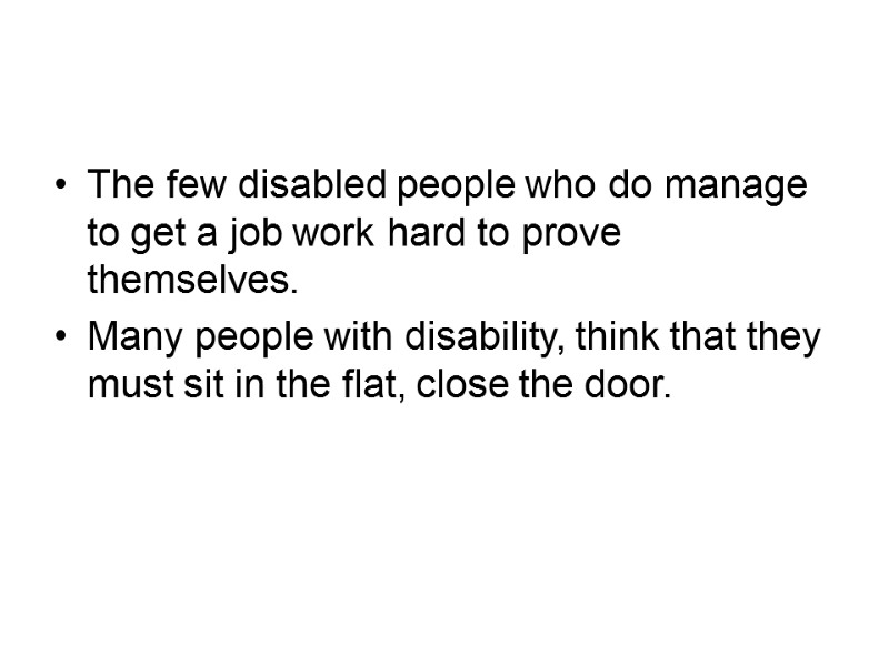 The few disabled people who do manage to get a job work hard to